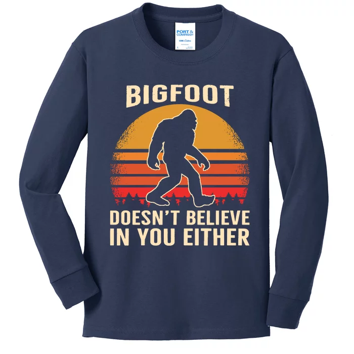 Bigfoot Doesnt Believe In You Either Bigfoot Sasquatch Retro Kids Long Sleeve Shirt