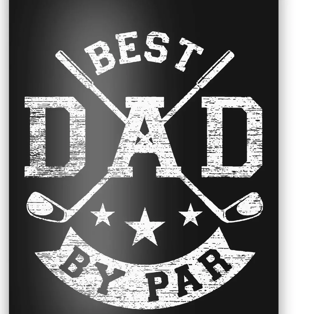 Best Dad By Par Funny Golf Daddy Fathers Day Birthday Gifts Poster