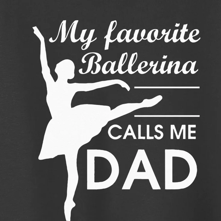 Ballerina Dad Ballet Dancer Father For Men JT Toddler T-Shirt