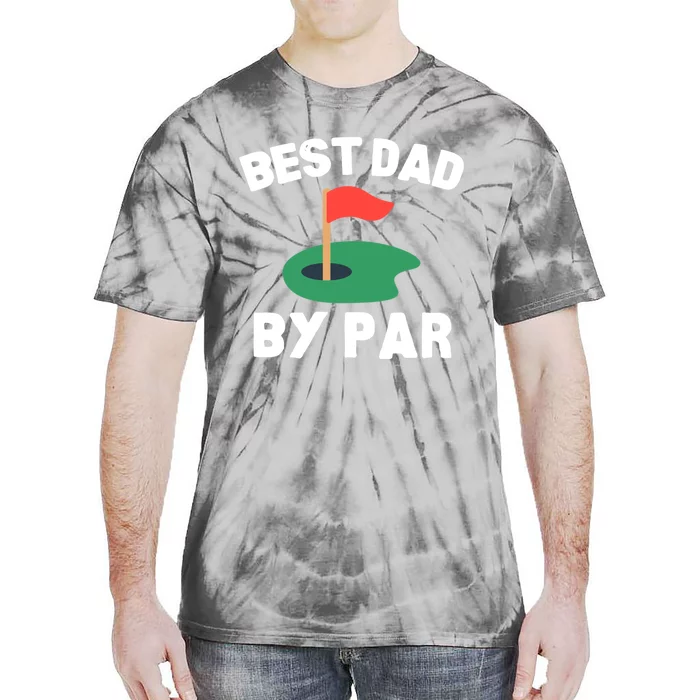 Best Dad By Par Golf Humor Father Gift Tie-Dye T-Shirt