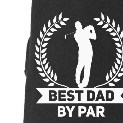 Best Dad By Par Golf Fathers Day Golfing Doggie 3-End Fleece Hoodie