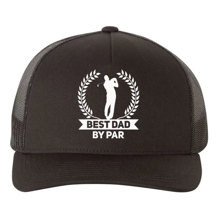 Best Dad By Par Golf Fathers Day Golfing Yupoong Adult 5-Panel Trucker Hat