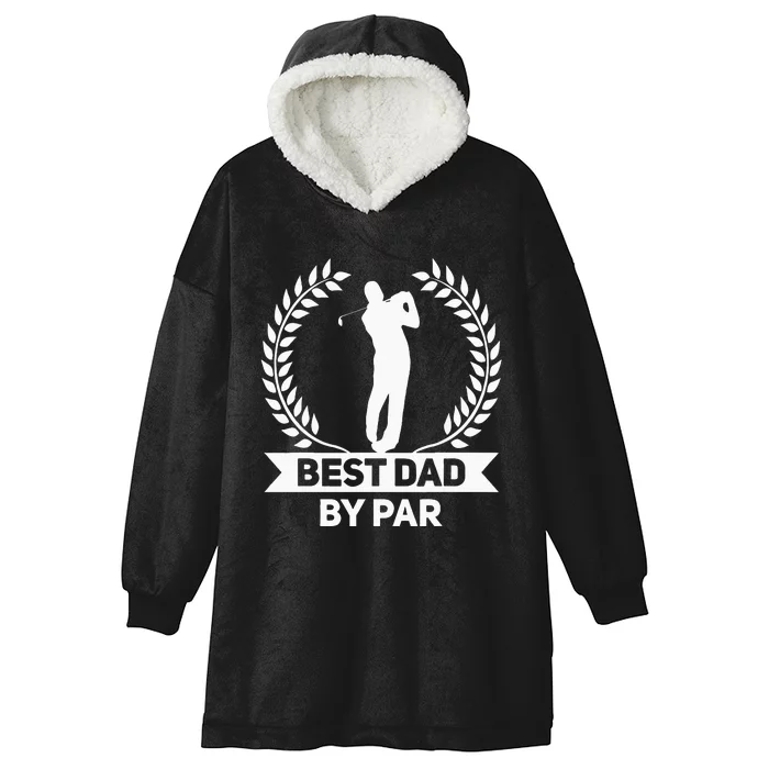 Best Dad By Par Golf Fathers Day Golfing Hooded Wearable Blanket