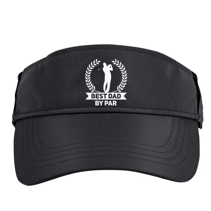 Best Dad By Par Golf Fathers Day Golfing Adult Drive Performance Visor