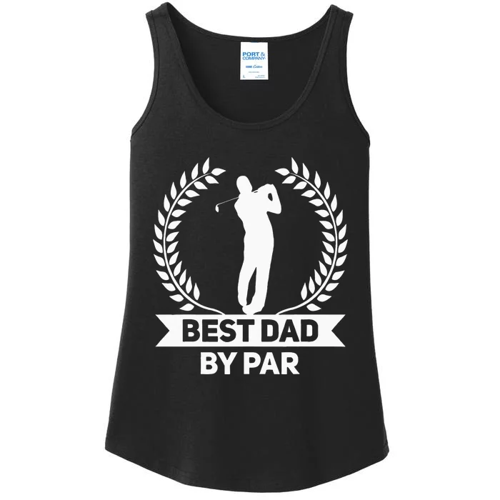 Best Dad By Par Golf Fathers Day Golfing Ladies Essential Tank