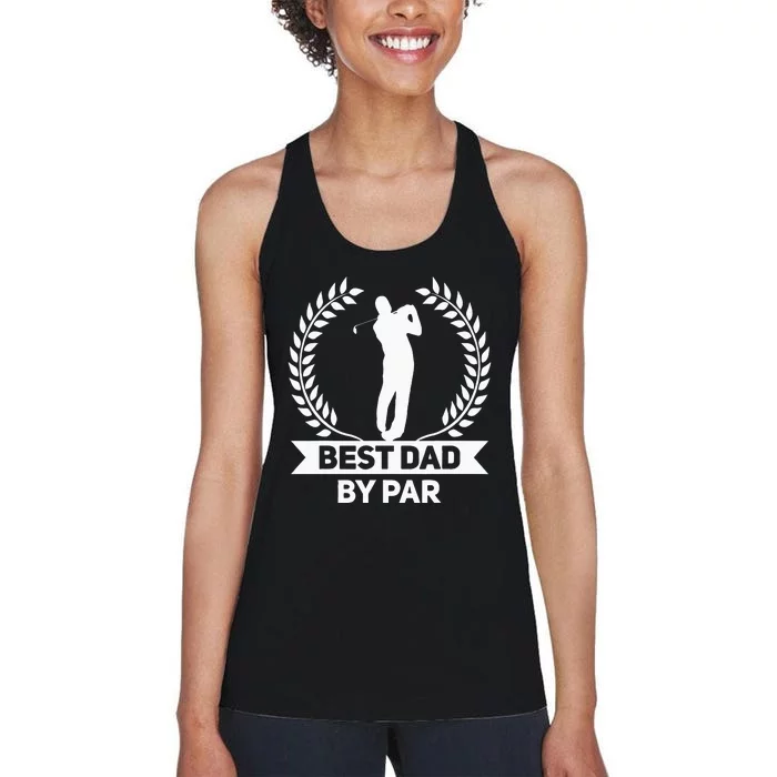 Best Dad By Par Golf Fathers Day Golfing Women's Racerback Tank