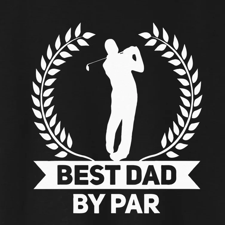 Best Dad By Par Golf Fathers Day Golfing Women's Crop Top Tee