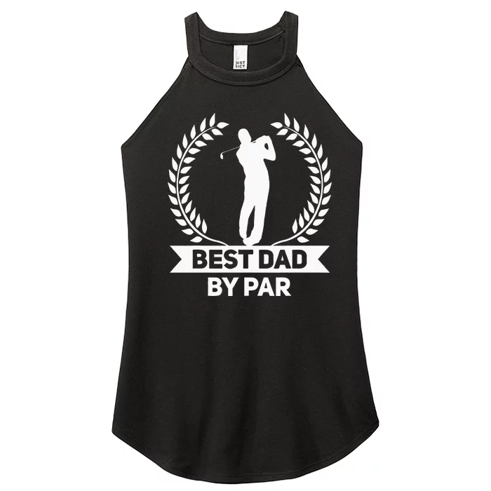 Best Dad By Par Golf Fathers Day Golfing Women’s Perfect Tri Rocker Tank