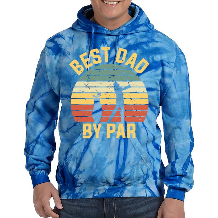 Best Dad By Par Golf Lover FatherS Day Gift Tie Dye Hoodie