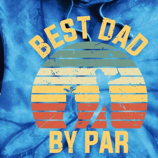 Best Dad By Par Golf Lover FatherS Day Gift Tie Dye Hoodie