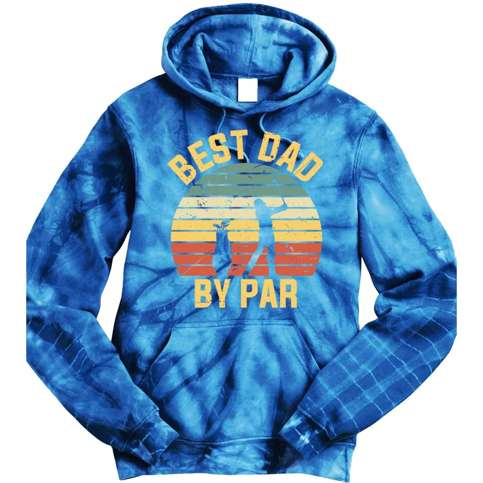 Best Dad By Par Golf Lover FatherS Day Gift Tie Dye Hoodie