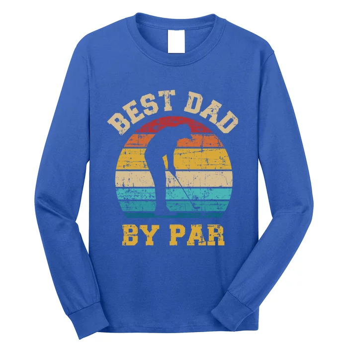 Best Dad By Par Gift For Golfer Daddy Father's Day Gift Long Sleeve Shirt