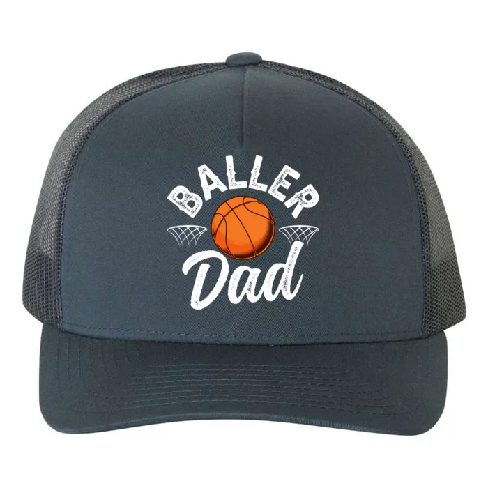 Baller Dad Basketball Dad Of A Basketball Player Father Gift Yupoong Adult 5-Panel Trucker Hat