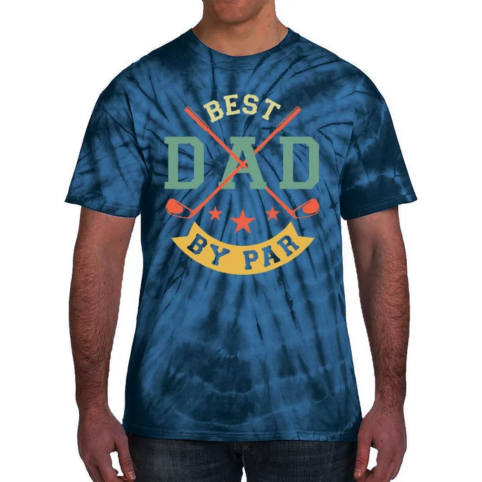 Best Dad By Par Funny Golf Daddy Fathers Day Birthday Gifts Tie-Dye T-Shirt