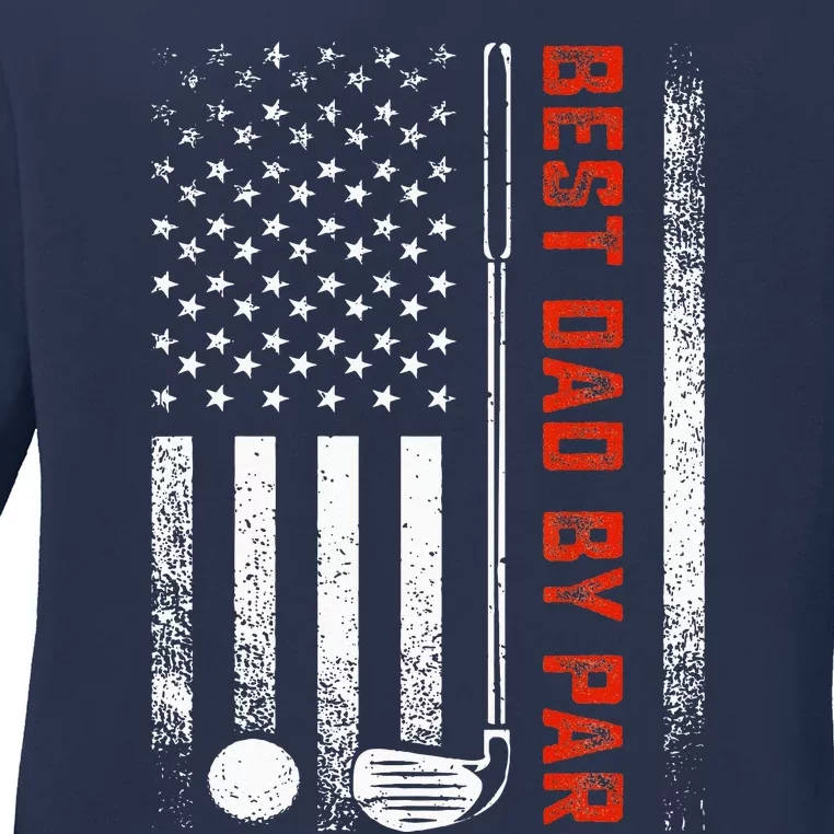 Best Dad By Par Funny Golf Daddy Fathers Day US Flag Gifts Ladies Long Sleeve Shirt