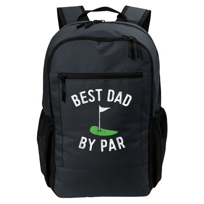 Best Dad By Par Funny Golf Fathers Day Gift Daddy Daily Commute Backpack