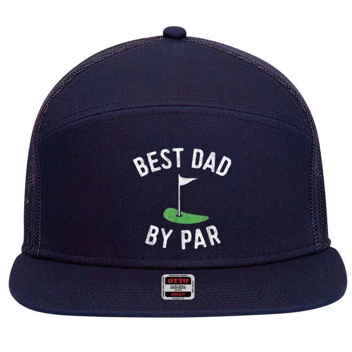 Best Dad By Par Funny Golf Fathers Day Gift Daddy 7 Panel Mesh Trucker Snapback Hat