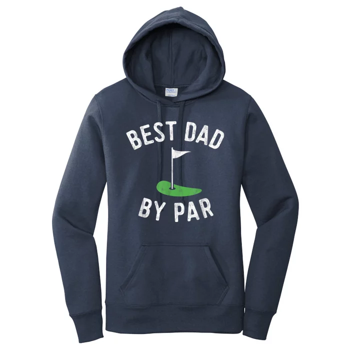 Best Dad By Par Funny Golf Fathers Day Gift Daddy Women's Pullover Hoodie