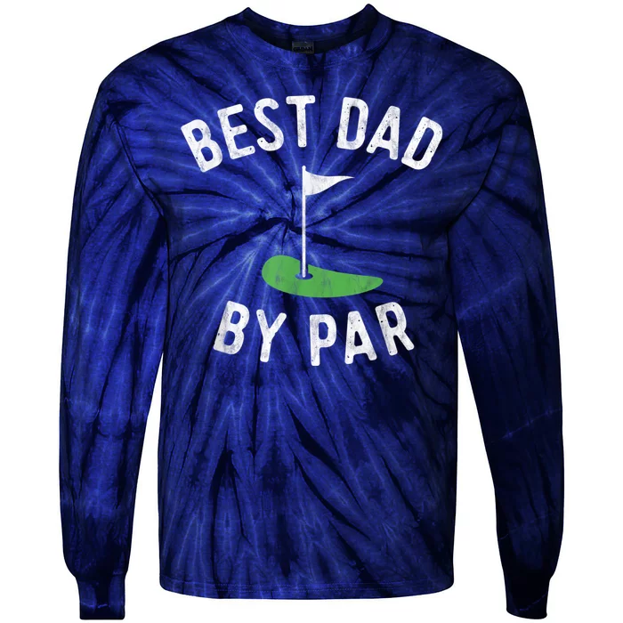 Best Dad By Par Funny Golf Fathers Day Gift Daddy Tie-Dye Long Sleeve Shirt