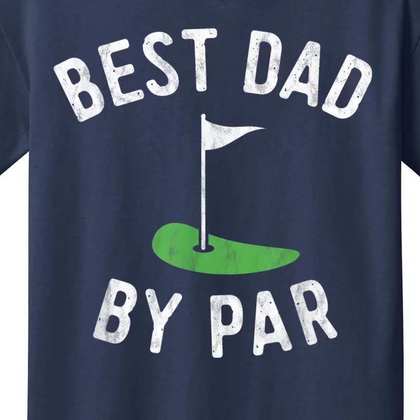 Best Dad By Par Funny Golf Fathers Day Gift Daddy Kids T-Shirt