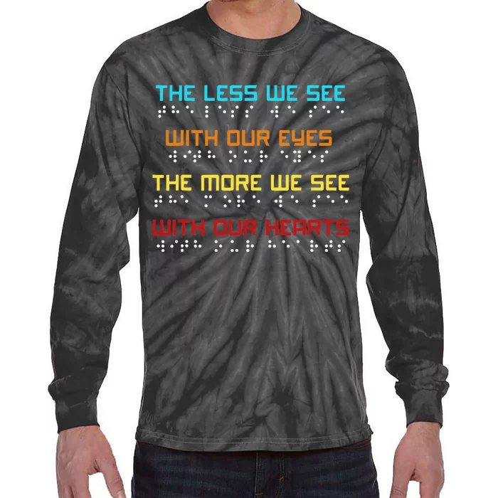 Braille Dots Blind People The Less We See With Our Eyes Tie-Dye Long Sleeve Shirt