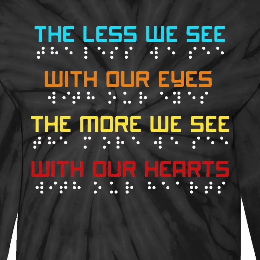 Braille Dots Blind People The Less We See With Our Eyes Tie-Dye Long Sleeve Shirt