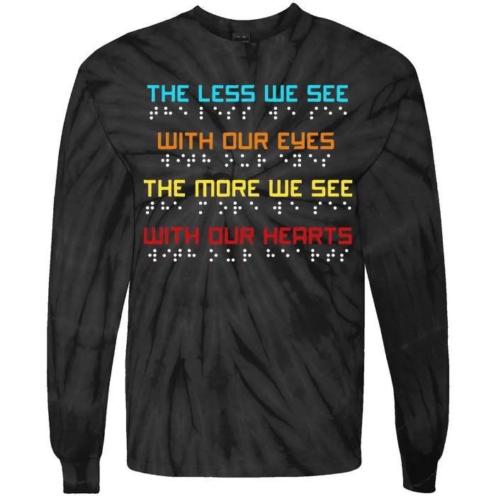 Braille Dots Blind People The Less We See With Our Eyes Tie-Dye Long Sleeve Shirt