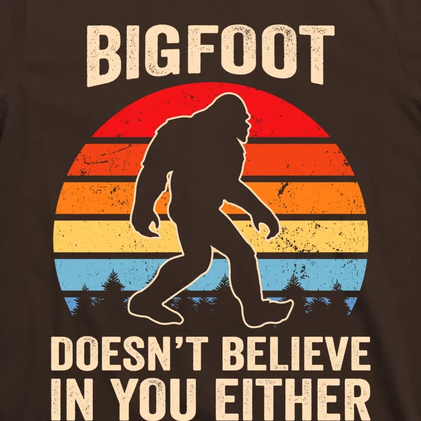 Bigfoot Doesnt Believe In You Either Bigfoot Doesn't Plus Size T-Shirt