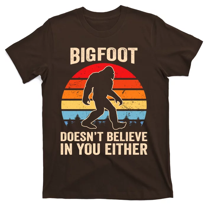 Bigfoot Doesnt Believe In You Either Bigfoot Doesn't Plus Size T-Shirt