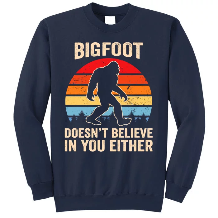 Bigfoot Doesnt Believe In You Either Bigfoot Doesn't Plus Size Sweatshirt