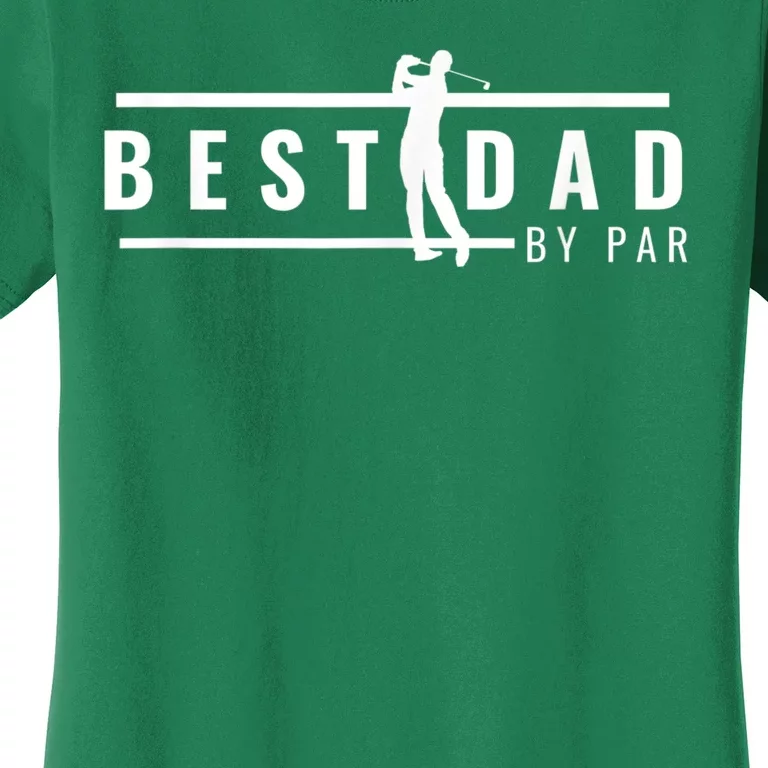 Best Dad By Par Funny Gift For Golf Lovers Women's T-Shirt