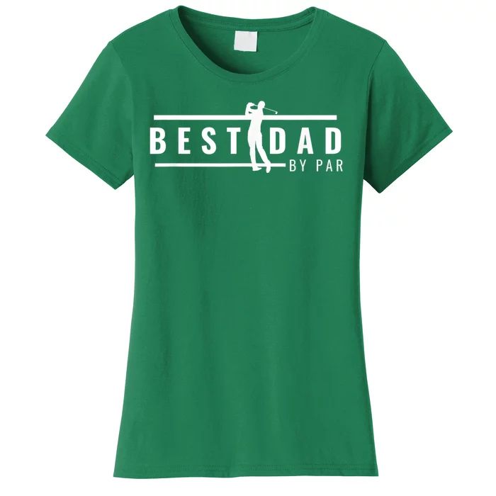 Best Dad By Par Funny Gift For Golf Lovers Women's T-Shirt