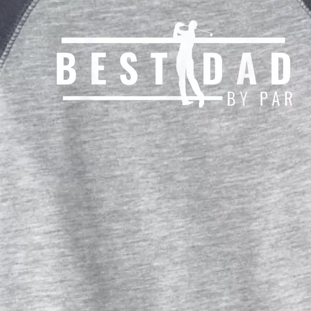 Best Dad By Par Funny Gift For Golf Lovers Toddler Fine Jersey T-Shirt