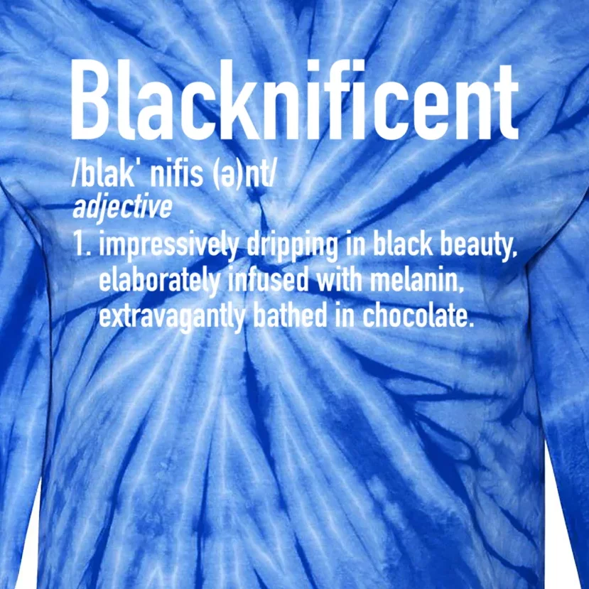 Blacknificent Definition Black History Black Pride Cool Gift Tie-Dye Long Sleeve Shirt