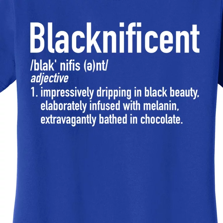 Blacknificent Definition Black History Black Pride Cool Gift Women's T-Shirt