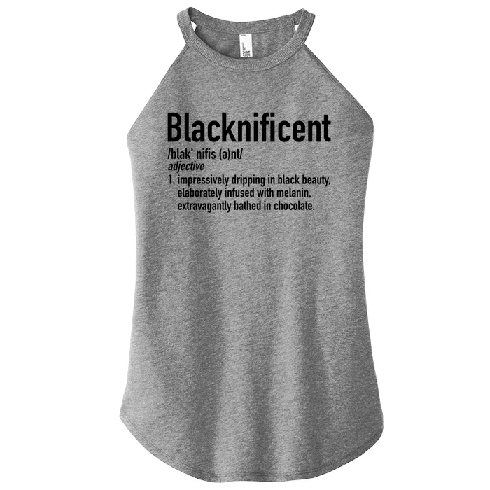 Blacknificent Definition Black History Black Pride Cool Gift Women’s Perfect Tri Rocker Tank