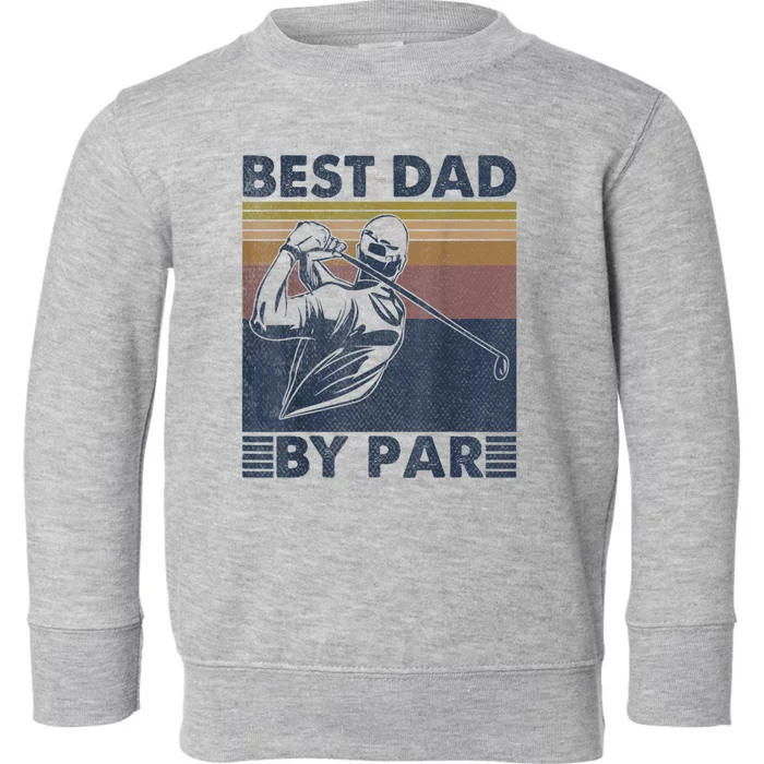 Best Dad By Par Golfer Golf Disc Golf Club Swing Retro Toddler Sweatshirt