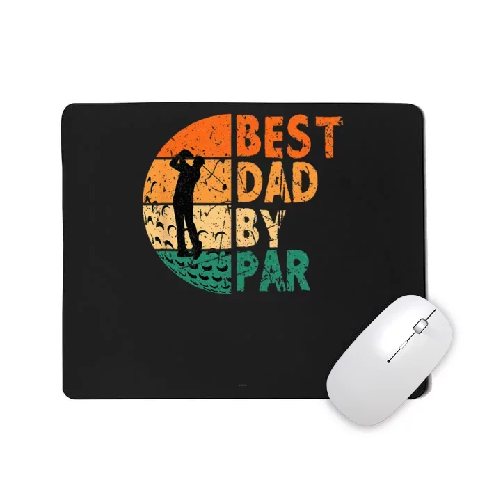 Best Dad By Par Golf Father's Day Golfing Funny Mousepad