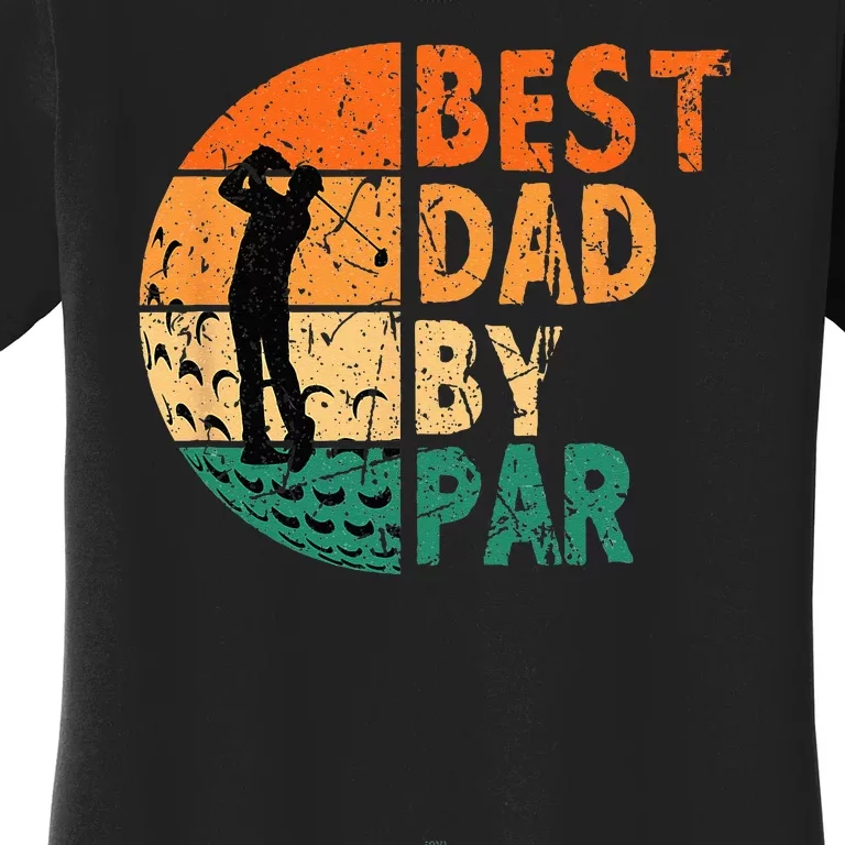 Best Dad By Par Golf Father's Day Golfing Funny Women's T-Shirt