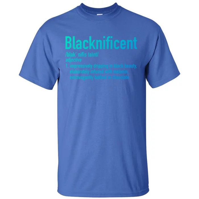 Blacknificent Definition Black History Black Pride Cool Gift Tall T-Shirt