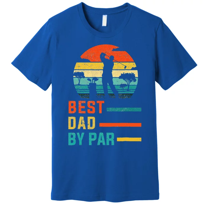 Best Dad By Par Daddy Fathers Day Gift Golf Lover Golfer Premium T-Shirt