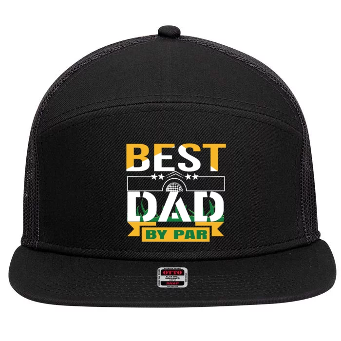 Best Dad By Par 7 Panel Mesh Trucker Snapback Hat