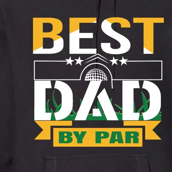 Best Dad By Par Premium Hoodie