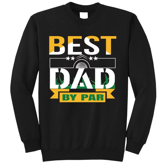 Best Dad By Par Tall Sweatshirt