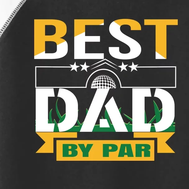 Best Dad By Par Toddler Fine Jersey T-Shirt