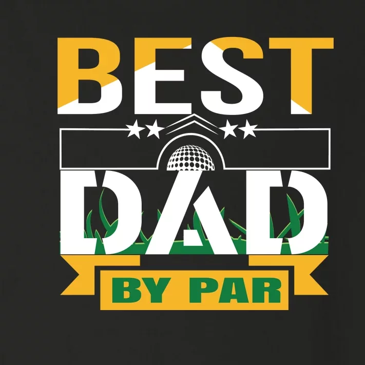 Best Dad By Par Toddler Long Sleeve Shirt