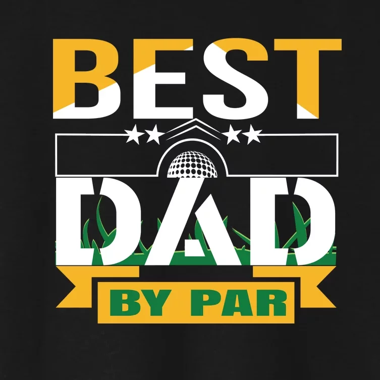 Best Dad By Par Women's Crop Top Tee