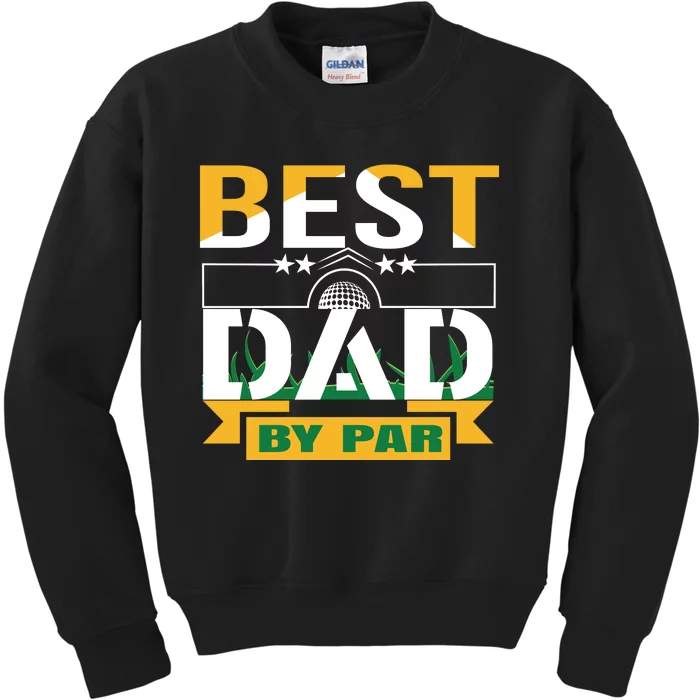 Best Dad By Par Kids Sweatshirt