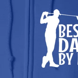 Best Dad By By Funny Father FatherS Day Golfer Golf Gift Full Zip Hoodie