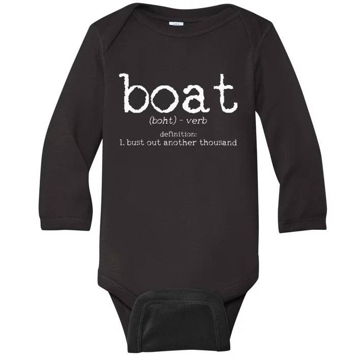 Boat Definition Bust Out Another Thousand Funny Boating Gift Baby Long Sleeve Bodysuit